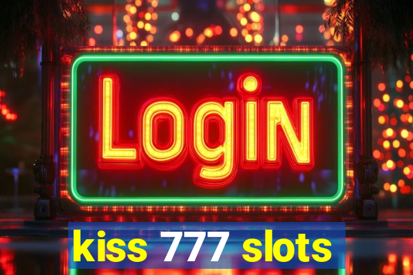 kiss 777 slots